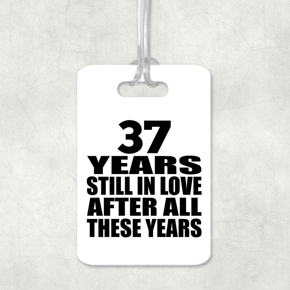 37th Anniversary 37 Years Still In Love After These Years - Luggage Bag Tag