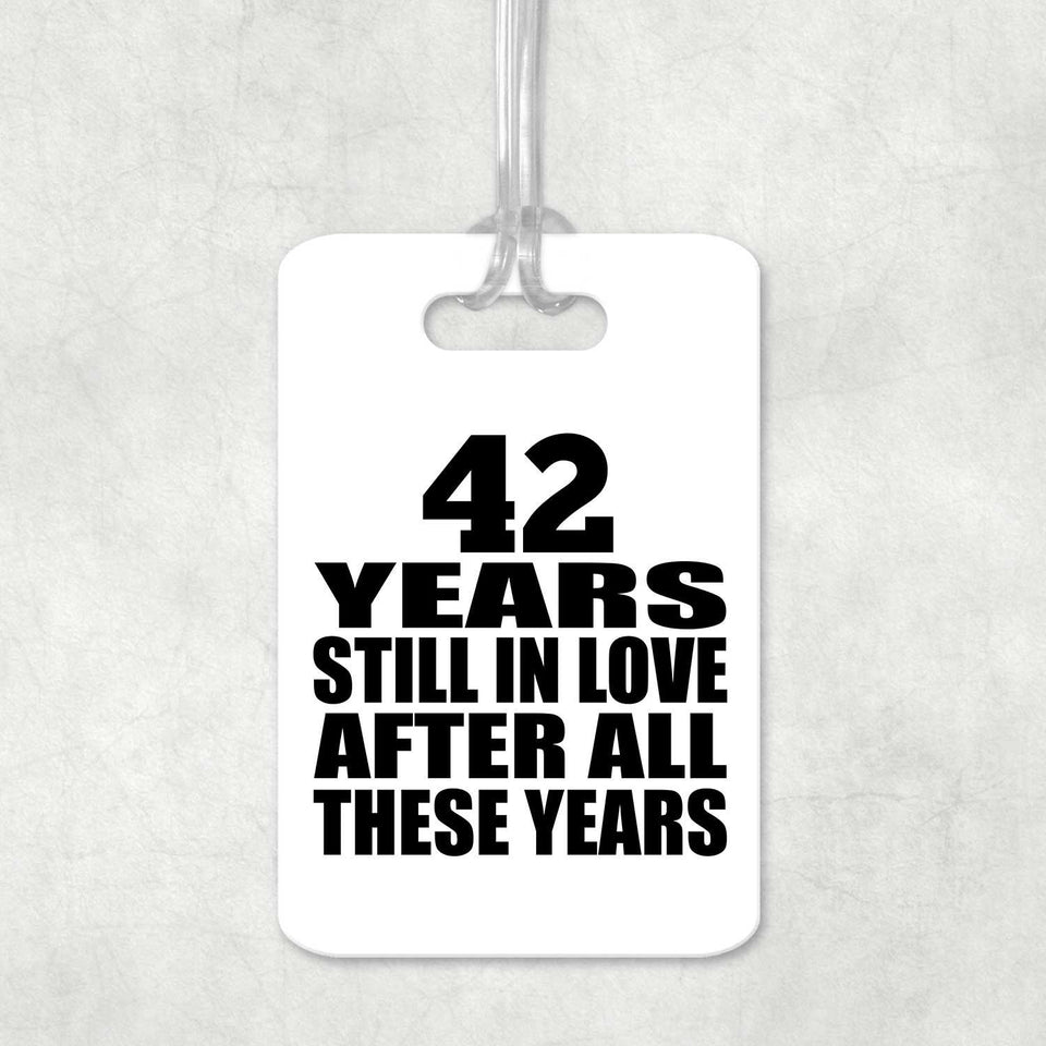 42nd Anniversary 42 Years Still In Love After These Years - Luggage Bag Tag