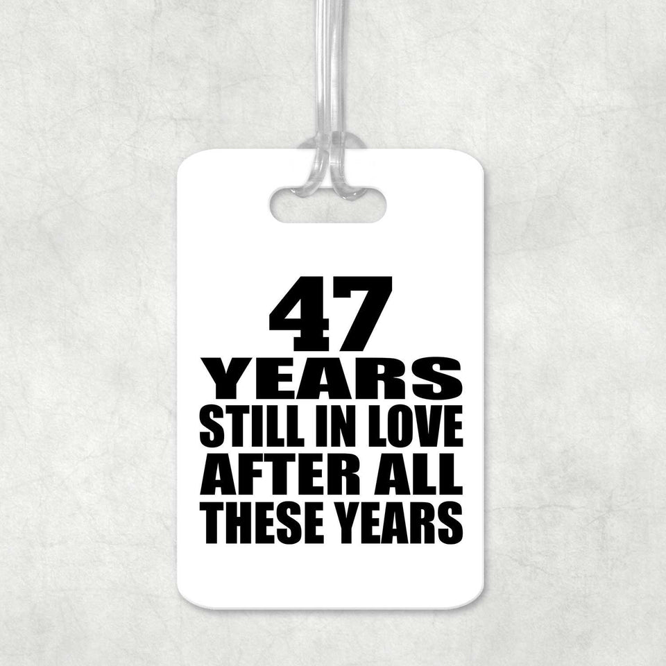 47th Anniversary 47 Years Still In Love After These Years - Luggage Bag Tag