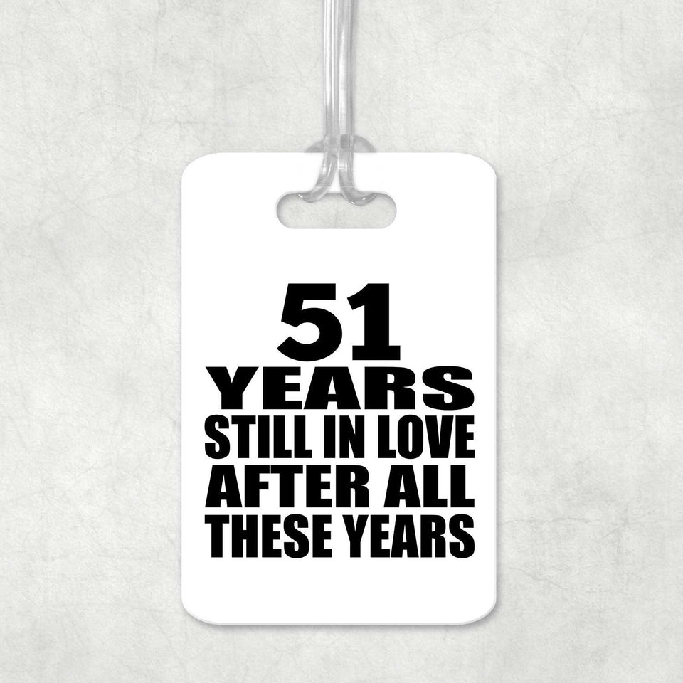51st Anniversary 51 Years Still In Love After These Years - Luggage Bag Tag