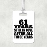 61st Anniversary 61 Years Still In Love After These Years - Luggage Bag Tag