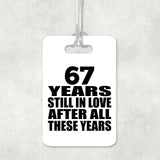 67th Anniversary 67 Years Still In Love After These Years - Luggage Bag Tag