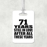 71st Anniversary 71 Years Still In Love After These Years - Luggage Bag Tag