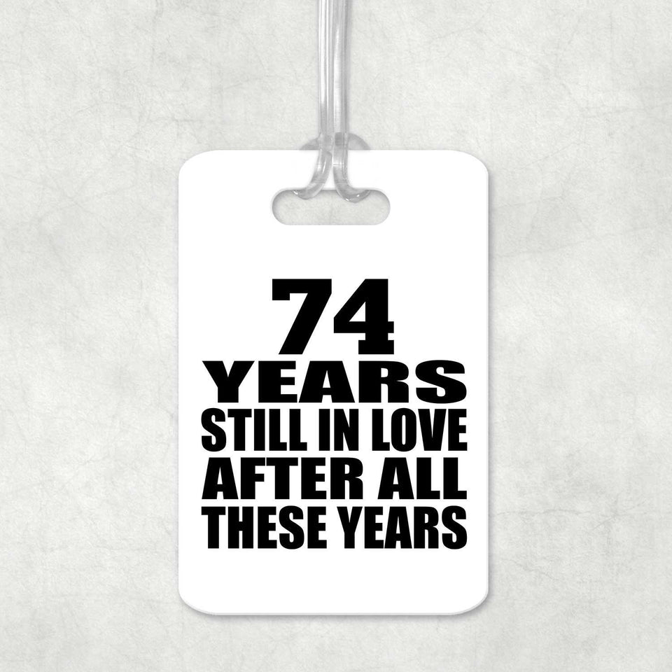 74th Anniversary 74 Years Still In Love After These Years - Luggage Bag Tag