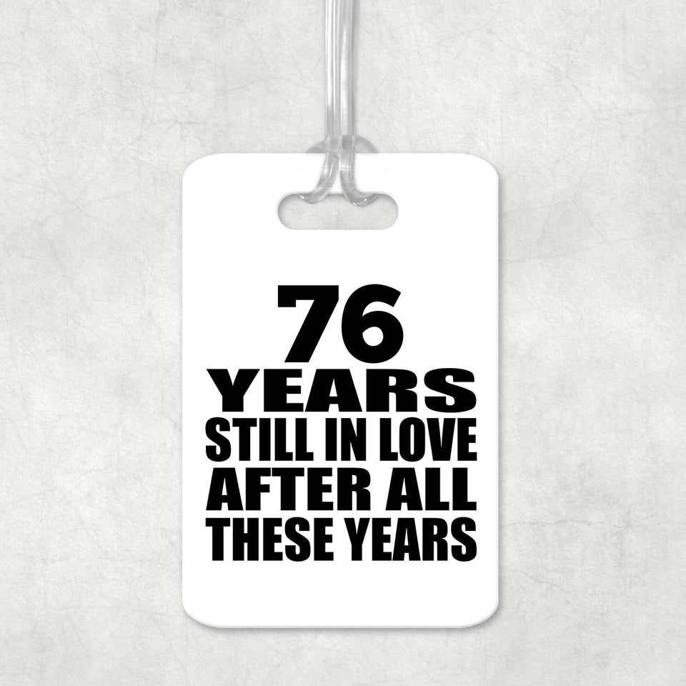 76th Anniversary 76 Years Still In Love After These Years - Luggage Bag Tag