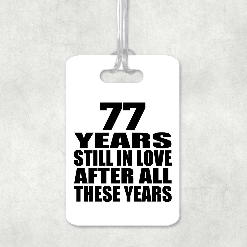 77th Anniversary 77 Years Still In Love After These Years - Luggage Bag Tag