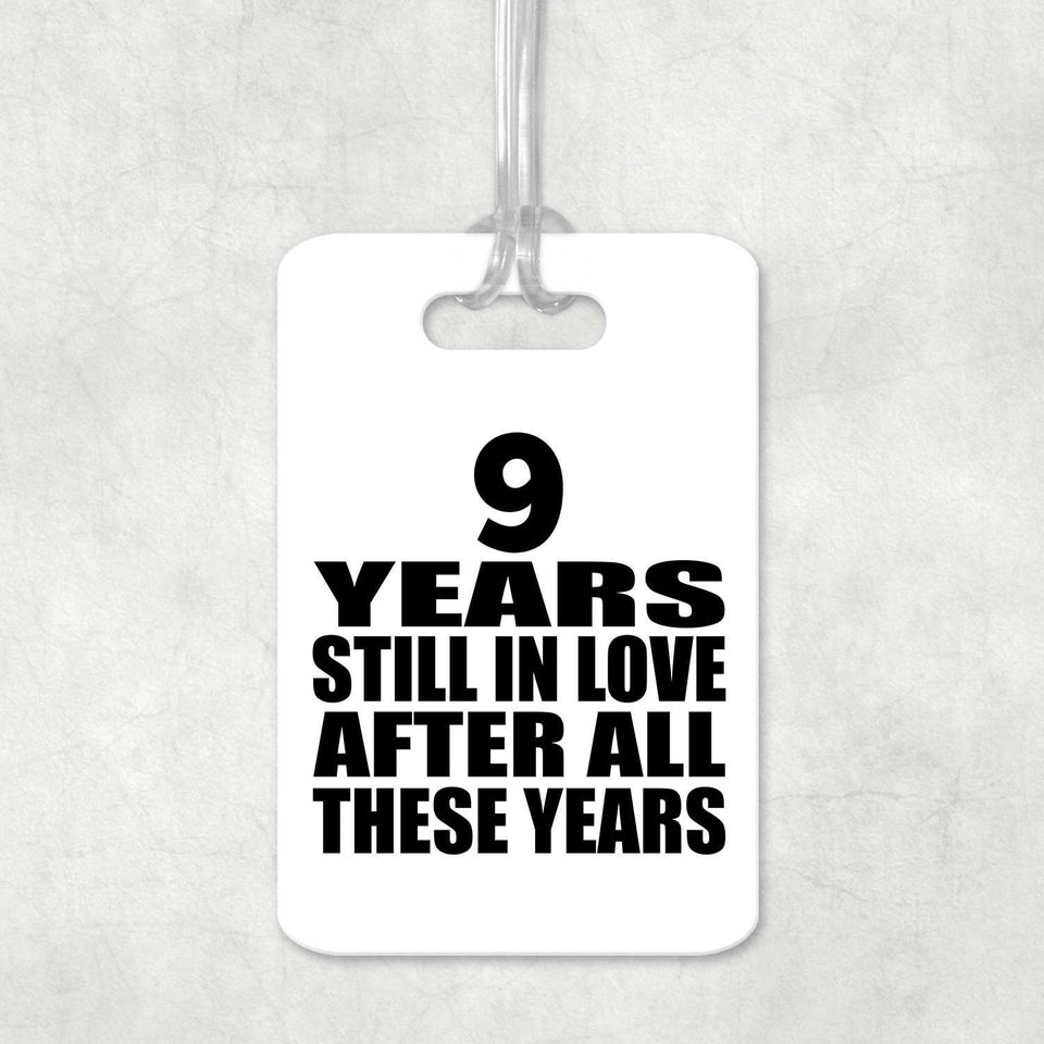 9th Anniversary 9 Years Still In Love After These Years - Luggage Bag Tag