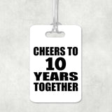 10th Anniversary Cheers To 10 Years Together - Luggage Bag Tag