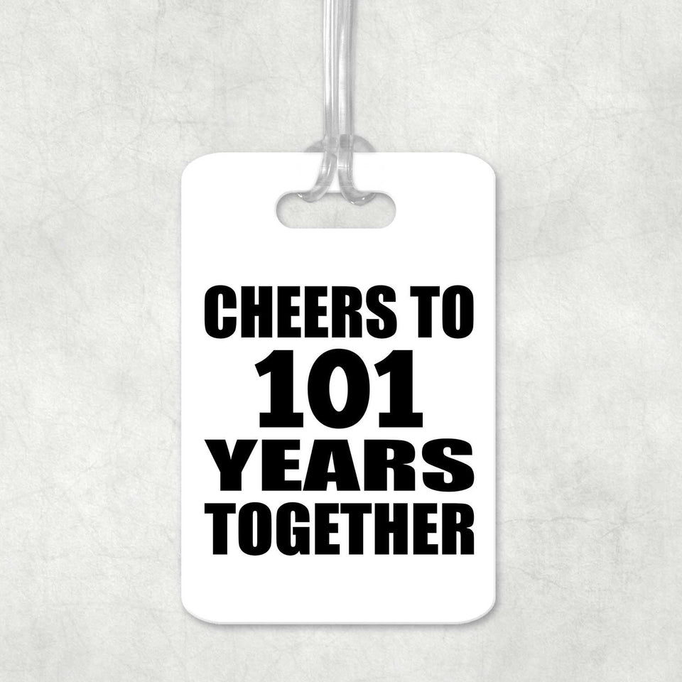 101st Anniversary Cheers To 101 Years Together - Luggage Bag Tag
