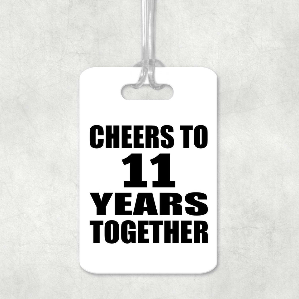 11th Anniversary Cheers To 11 Years Together - Luggage Bag Tag