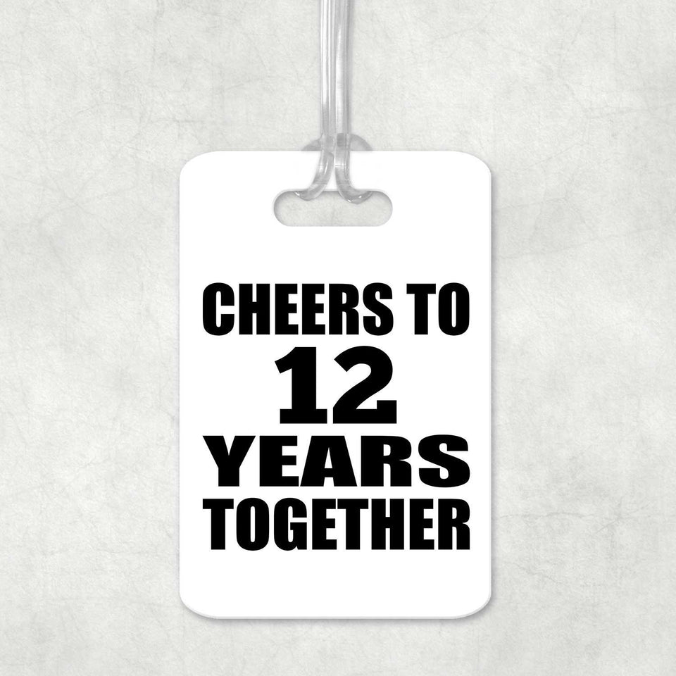 12th Anniversary Cheers To 12 Years Together - Luggage Bag Tag