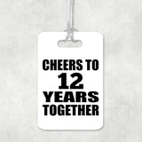 12th Anniversary Cheers To 12 Years Together - Luggage Bag Tag