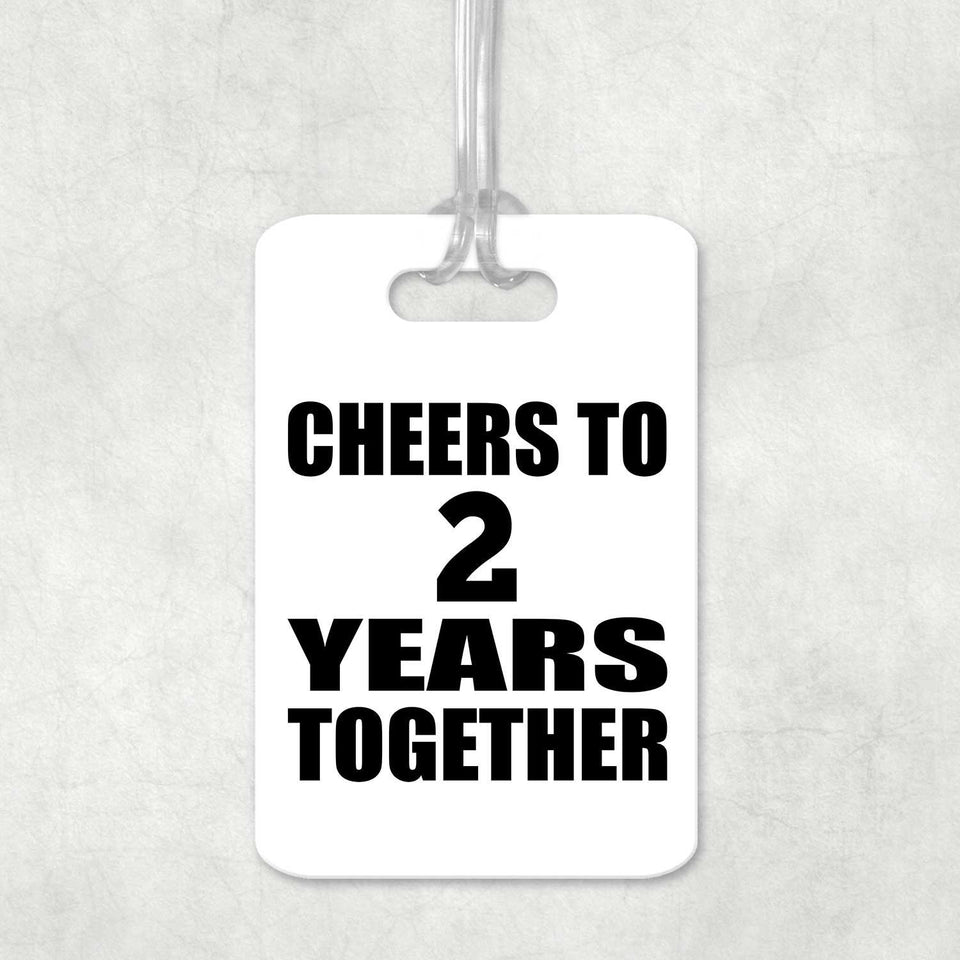 2nd Anniversary Cheers To 2 Years Together - Luggage Bag Tag