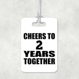 2nd Anniversary Cheers To 2 Years Together - Luggage Bag Tag