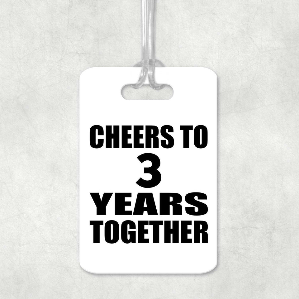 3rd Anniversary Cheers To 3 Years Together - Luggage Bag Tag