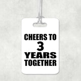 3rd Anniversary Cheers To 3 Years Together - Luggage Bag Tag
