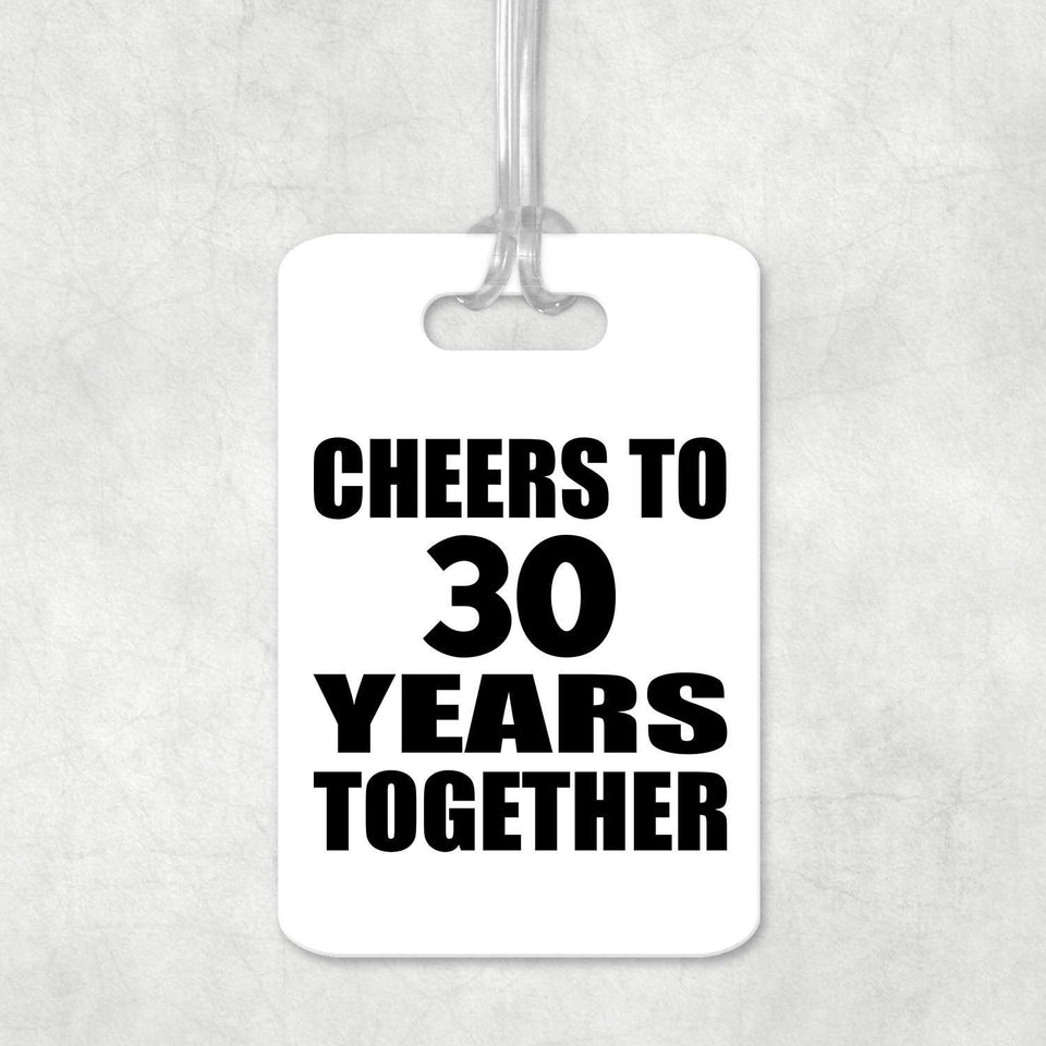 30th Anniversary Cheers To 30 Years Together - Luggage Bag Tag