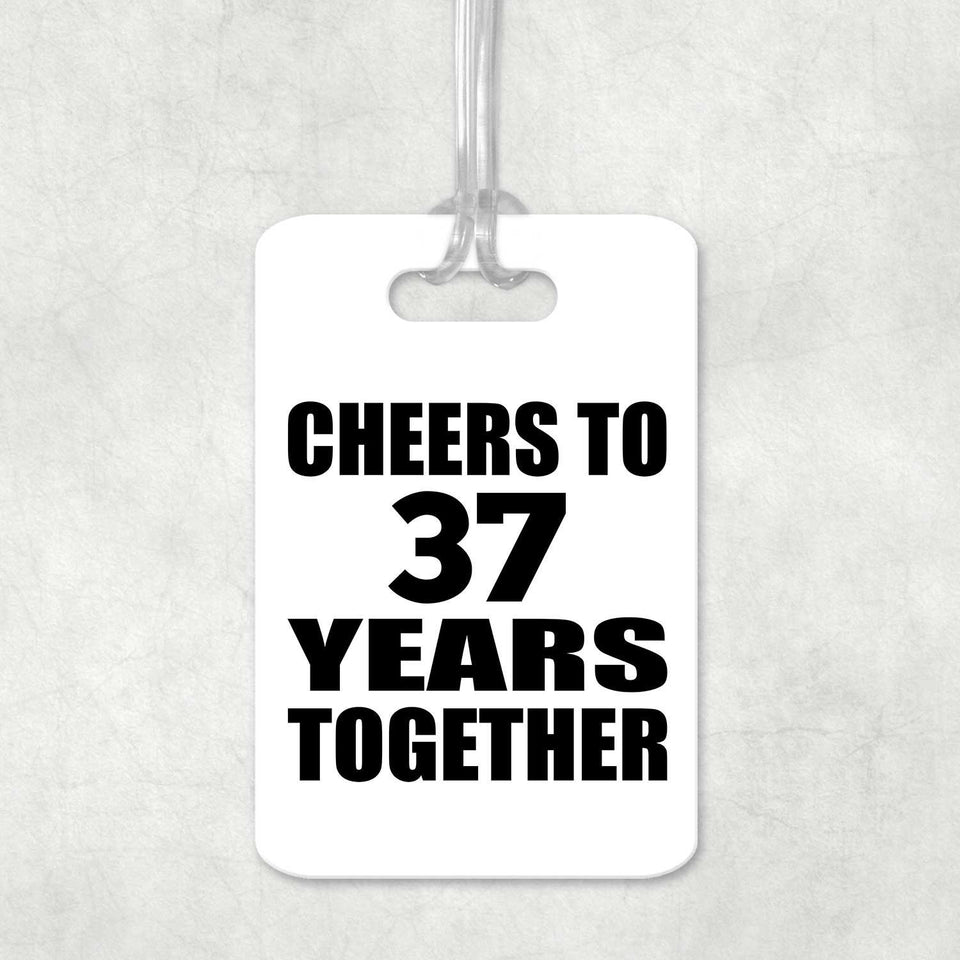 37th Anniversary Cheers To 37 Years Together - Luggage Bag Tag