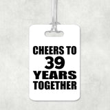 39th Anniversary Cheers To 39 Years Together - Luggage Bag Tag