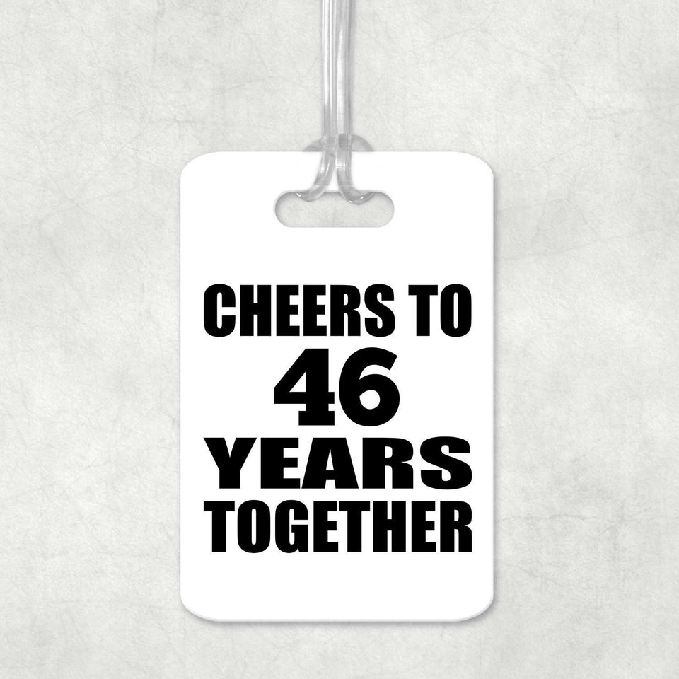 46th Anniversary Cheers To 46 Years Together - Luggage Bag Tag