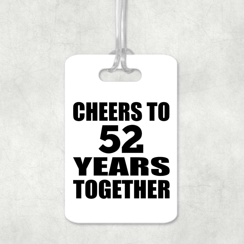 52nd Anniversary Cheers To 52 Years Together - Luggage Bag Tag