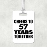 57th Anniversary Cheers To 57 Years Together - Luggage Bag Tag