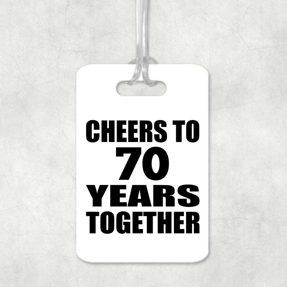 70th Anniversary Cheers To 70 Years Together - Luggage Bag Tag