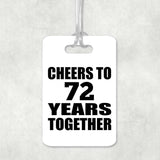 72nd Anniversary Cheers To 72 Years Together - Luggage Bag Tag