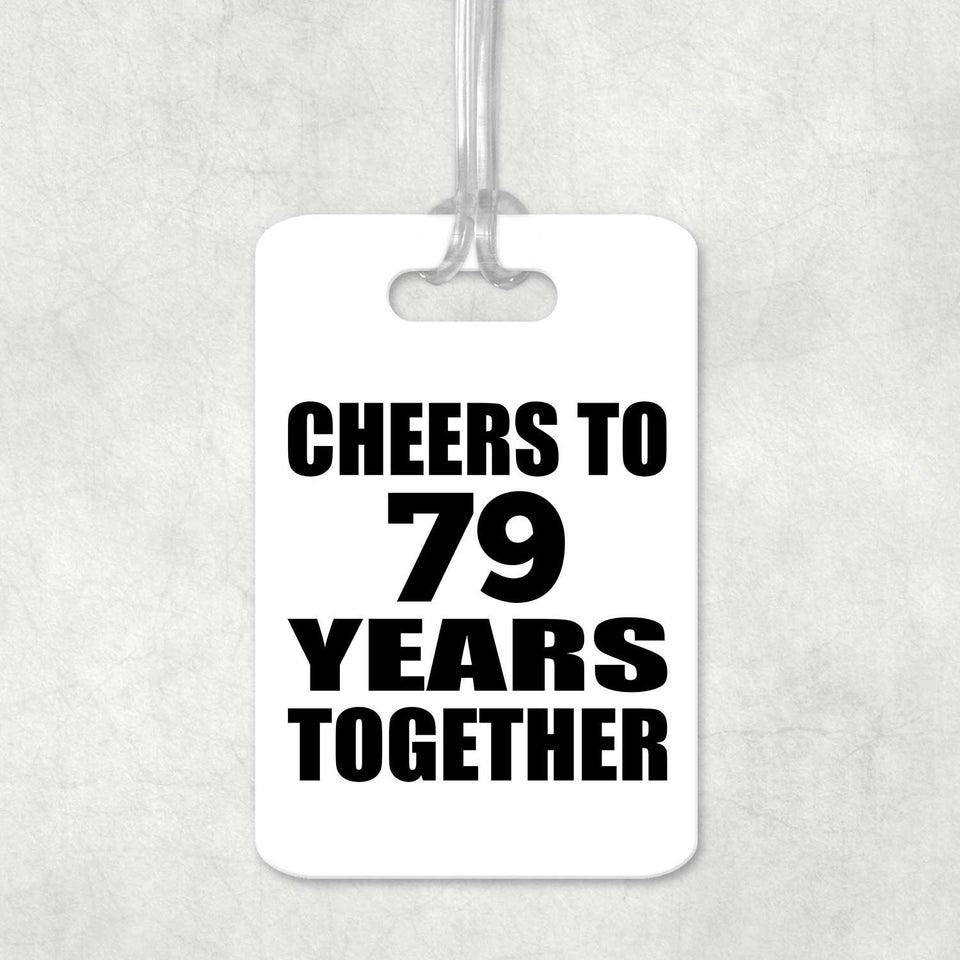 79th Anniversary Cheers To 79 Years Together - Luggage Bag Tag