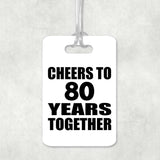 80th Anniversary Cheers To 80 Years Together - Luggage Bag Tag