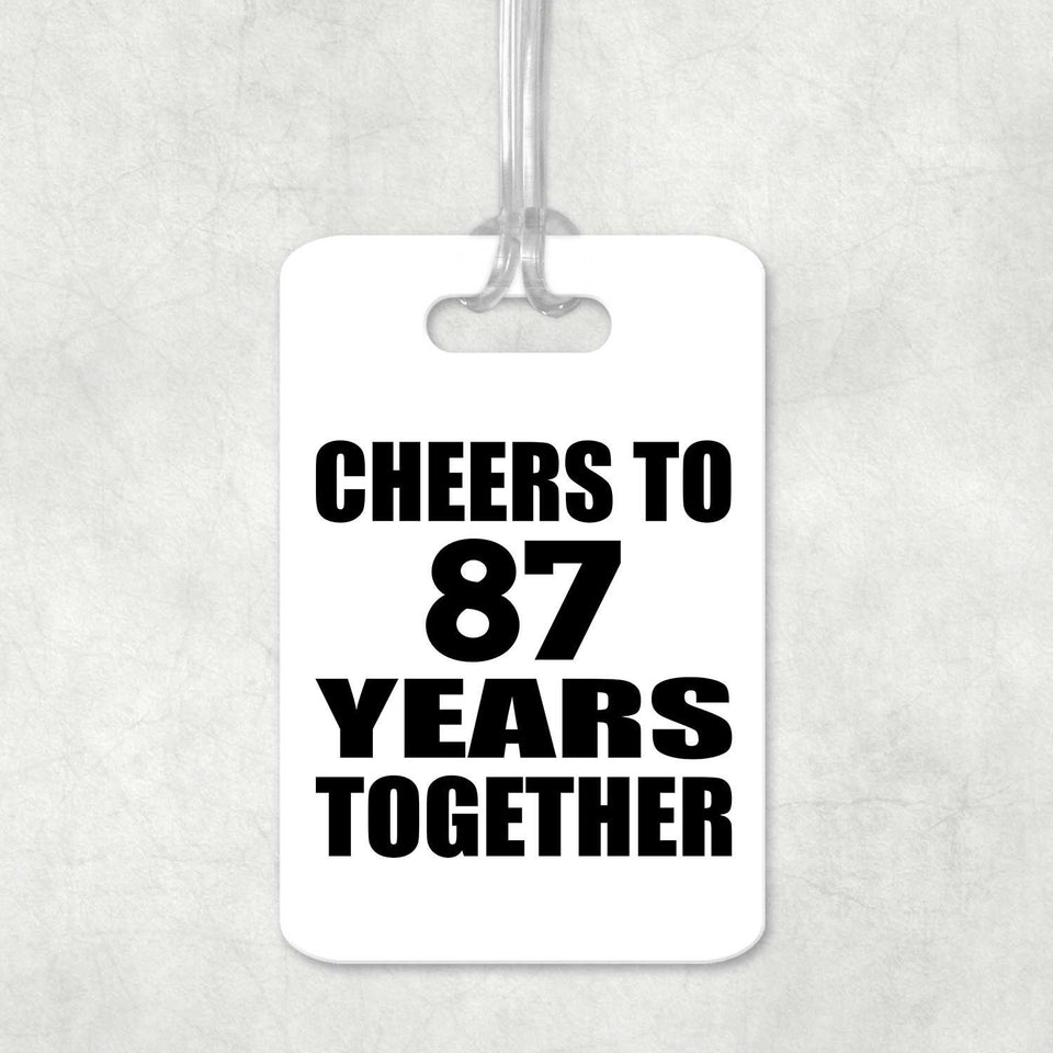 87th Anniversary Cheers To 87 Years Together - Luggage Bag Tag