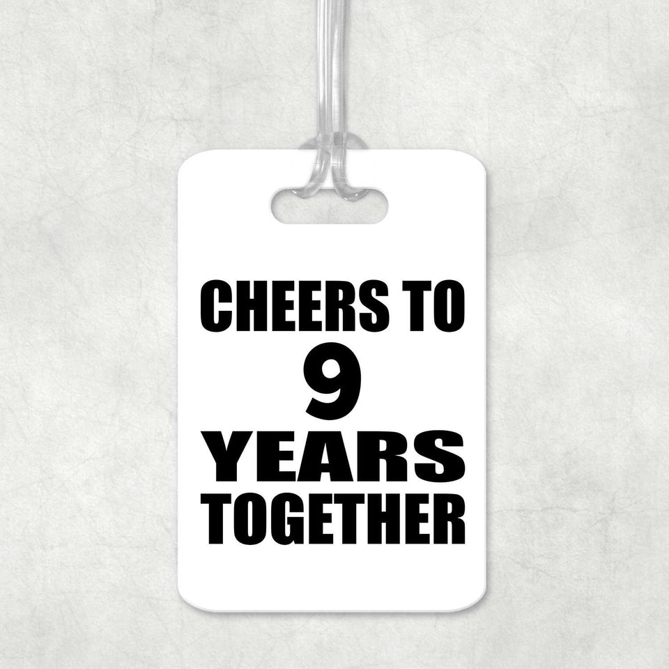 9th Anniversary Cheers To 9 Years Together - Luggage Bag Tag