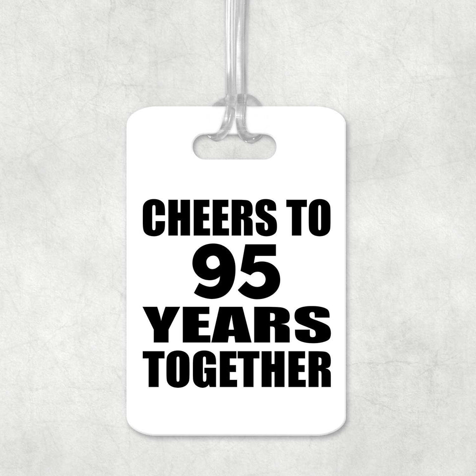 95th Anniversary Cheers To 95 Years Together - Luggage Bag Tag