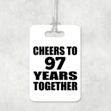 97th Anniversary Cheers To 97 Years Together - Luggage Bag Tag