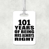 101st Anniversary 101 Years of Being Mrs Always Right - Luggage Bag Tag