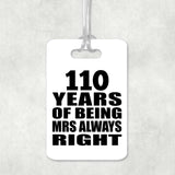 110th Anniversary 110 Years of Being Mrs Always Right - Luggage Bag Tag