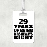 29th Anniversary 29 Years of Being Mrs Always Right - Luggage Bag Tag