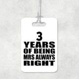 3rd Anniversary 3 Years of Being Mrs Always Right - Luggage Bag Tag