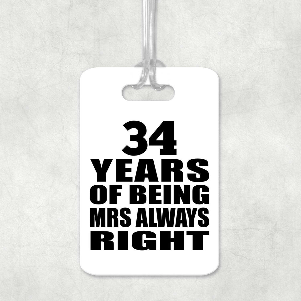 34th Anniversary 34 Years of Being Mrs Always Right - Luggage Bag Tag