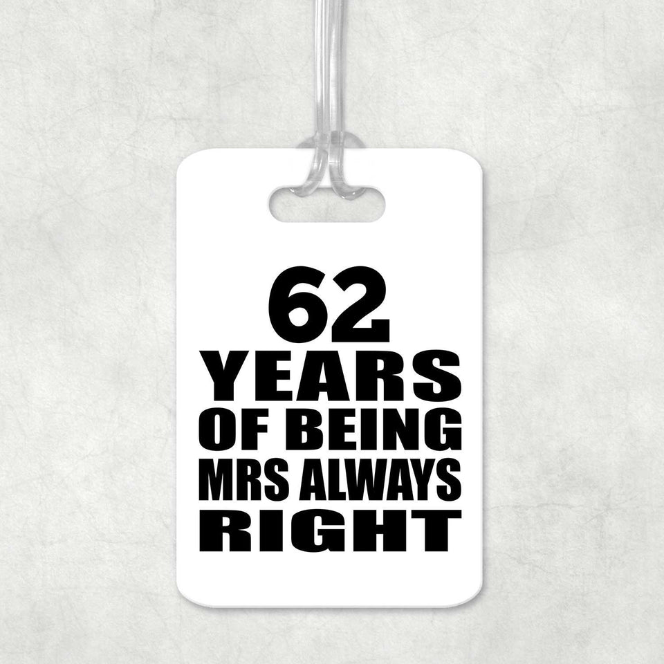 62nd Anniversary 62 Years of Being Mrs Always Right - Luggage Bag Tag