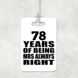 78th Anniversary 78 Years of Being Mrs Always Right - Luggage Bag Tag