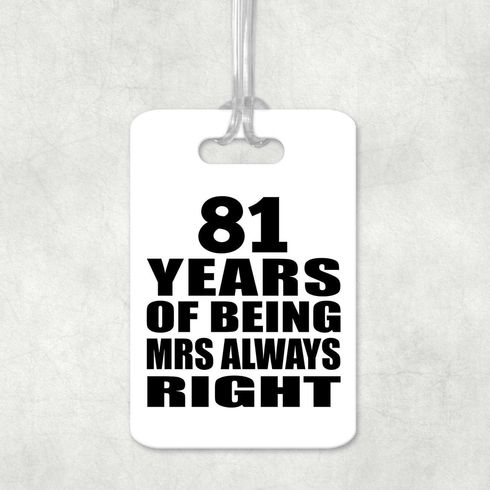 81st Anniversary 81 Years of Being Mrs Always Right - Luggage Bag Tag