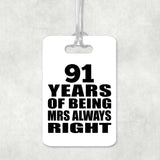 91st Anniversary 91 Years of Being Mrs Always Right - Luggage Bag Tag