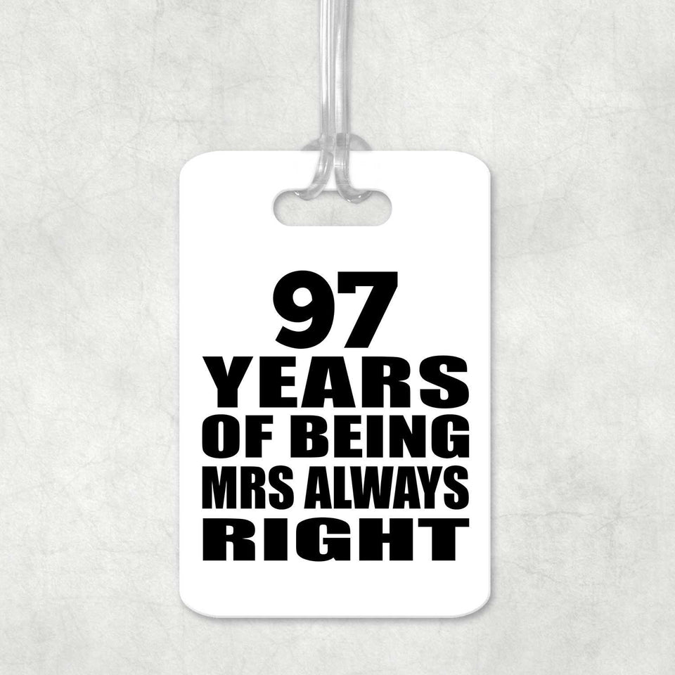 97th Anniversary 97 Years of Being Mrs Always Right - Luggage Bag Tag