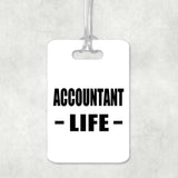 Accountant Life - Luggage Bag Tag