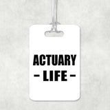 Actuary Life - Luggage Bag Tag