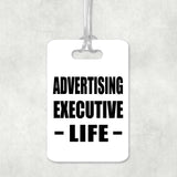 Advertising Executive Life - Luggage Bag Tag