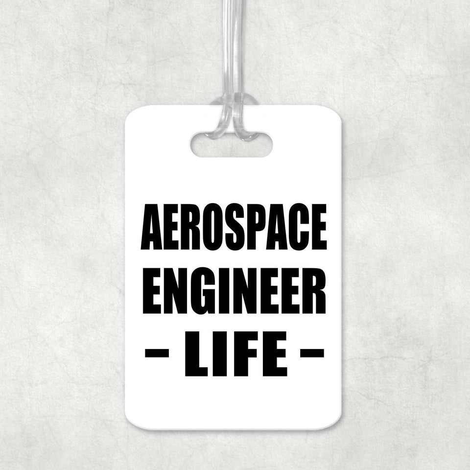 Aerospace Engineer Life - Luggage Bag Tag