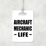 Aircraft Mechanic Life - Luggage Bag Tag