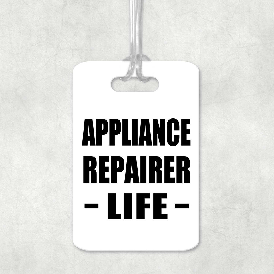 Appliance Repairer Life - Luggage Bag Tag